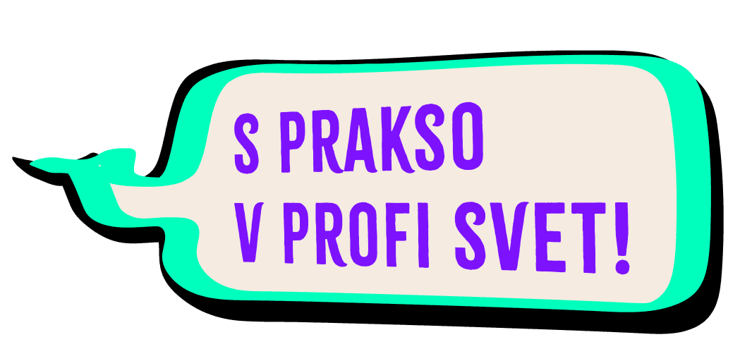 S prakso v profi svet!